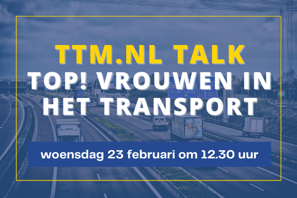 TTM.nl Talk: ‘TOP! Vrouwen in het transport’ featured image